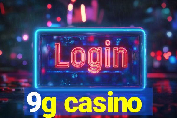 9g casino